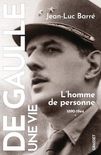  De Gaulle, une vie - Tome 1, L'homme de personne (1890-1944)  
