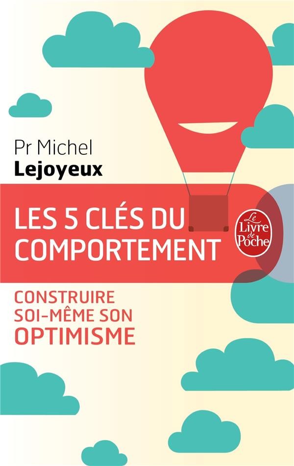  Les 5 clés du comportement ; construire soi-même son optimisme 
