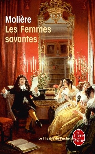  Les femmes savantes - Comédie, 1672  