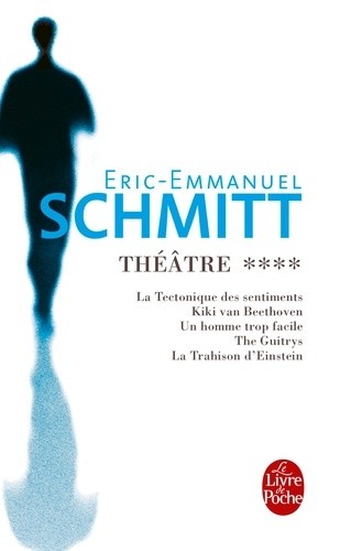  Théâtre - Tome 4 : La tectonique des sentiments ; Kiki van Beethoven ; Un homme trop facile ; The Guitrys ; La Trahison d'Einstein  