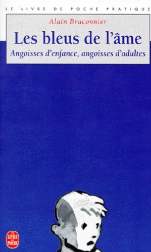  LES BLEUS DE L'AME. Angoisses d'enfance, angoisses d'adultes  