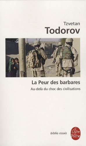  La Peur des barbares - Au-delà du choc des civilisations  