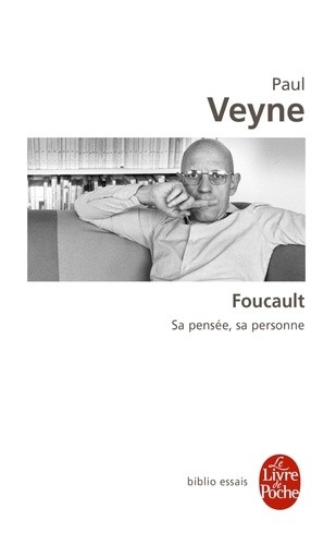  Foucault, sa pensée, sa personne  