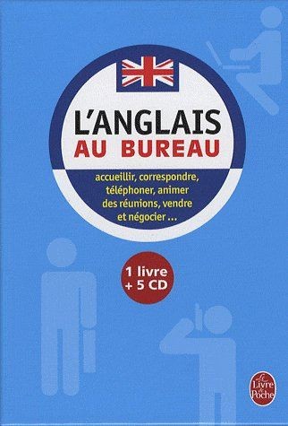  L'anglais au bureau ; accueillir, correspondre, téléphoner, animer des réunions, vendre et négocier...  