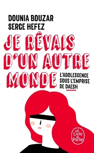  Je rêvais d'un autre monde - L'adolescence sous l'emprise de Daesh  