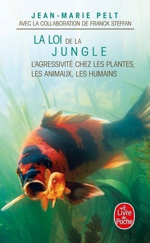  La Loi de la jungle - L'agressivité chez les plantes, les animaux, les humains  