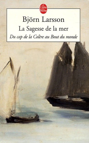  La Sagesse de la mer - Du cap de la Colère au Bout du monde  