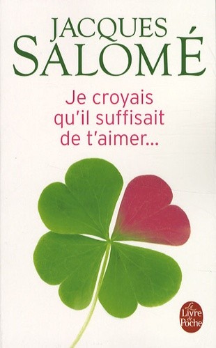  Je croyais qu'il suffisait de t'aimer...  