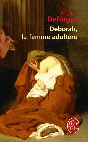  Deborah, la femme adultère  