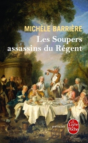 Les Soupers assassins du Régent - Roman noir et gastronomique  