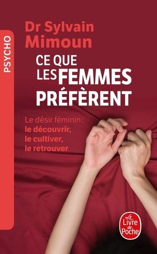  Ce que les femmes préfèrent - Le désir féminin : le découvrir, le cultiver, le retrouver  