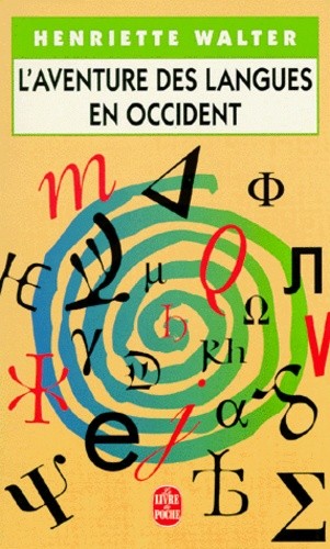L'AVENTURE DES LANGUES EN OCCIDENT. - Leur origine, leur histoire, leur géographie L'AVENTURE DES LANGUES EN OCCIDENT. - Leur origine, leur histoire, leur géographie