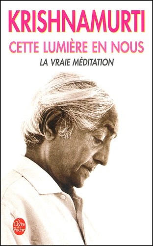  Cette lumière en nous. La vraie méditation  