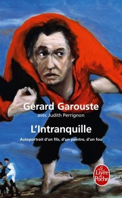  L'intranquille ; autoportrait d'un fils, d'un peintre, d'un fou 