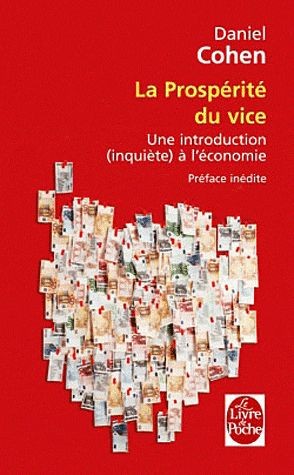 La prospérité du vice ; une introduction (inquiète) à l'économie La prospérité du vice ; une introduction (inquiète) à l'économie