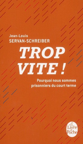  Trop vite ! pourquoi nous sommes prisonniers du court terme 