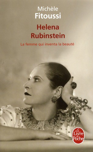 Helena Rubinstein ; la femme qui a inventé la beauté 