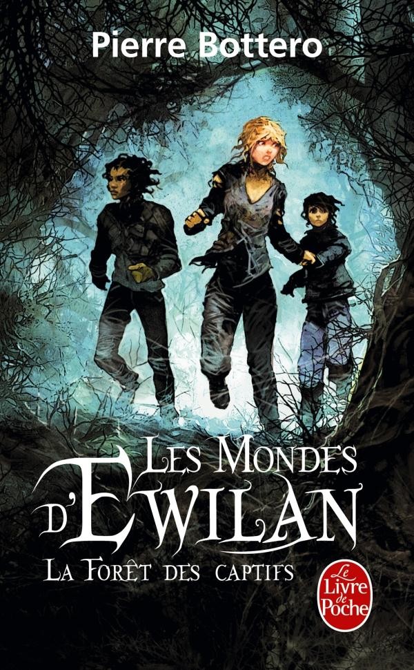  Les mondes d'Ewilan t.1 ; la forêt des captifs 