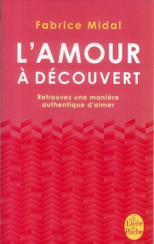  L'amour à découvert ; retrouvez une manière authentique d'aimer 