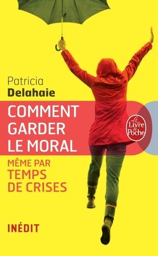  Comment garder le moral - Même par temps de crise  