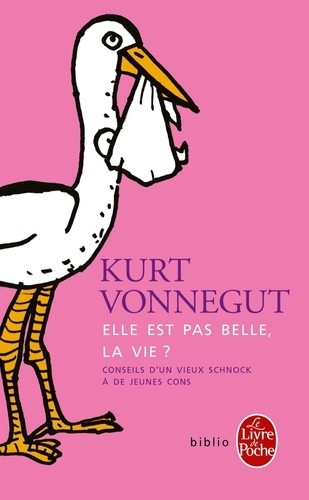  Elle est pas belle, la vie ? - Conseil d'un vieux schnock à de jeunes cons  