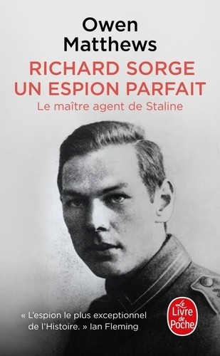 Richard Sorge, un espion parfait - Le maître agent de Staline  