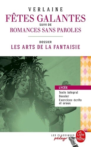  Fêtes galantes suivi de Romances sans paroles - Dossier thématique : les art de la fantaisie  