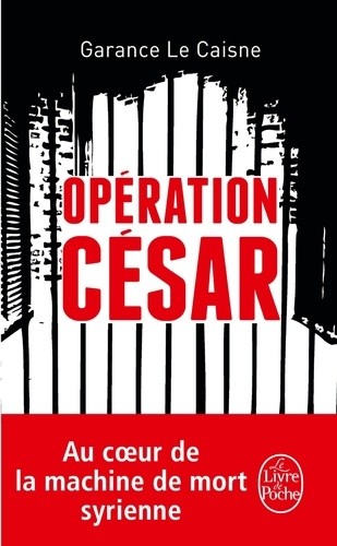  Opération César - Au coeur de la machine de mort syrienne  