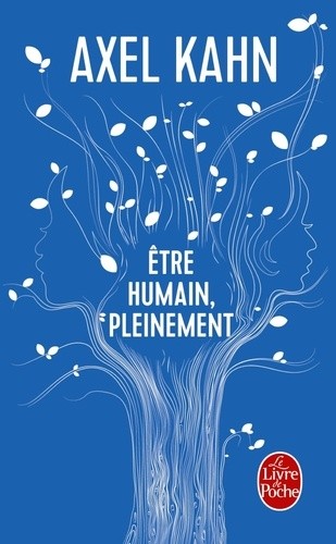  Etre humain, pleinement  