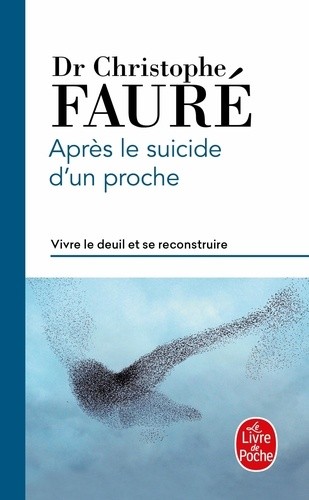 Après le suicide d'un proche - Vivre le deuil et se reconstruire Après le suicide d'un proche - Vivre le deuil et se reconstruire