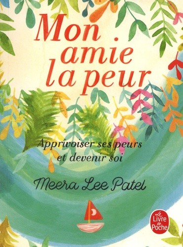  Mon amie la peur - Apprivoiser ses peurs et devenir soi  