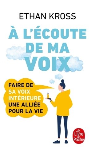  A l'Ã©coute de ma voix - Faire de sa petite voix intÃ©rieure une alliÃ©e pour la vie  