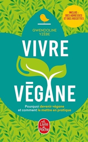 Vivre végane - Pourquoi devenir végane et comment le mettre en pratique  