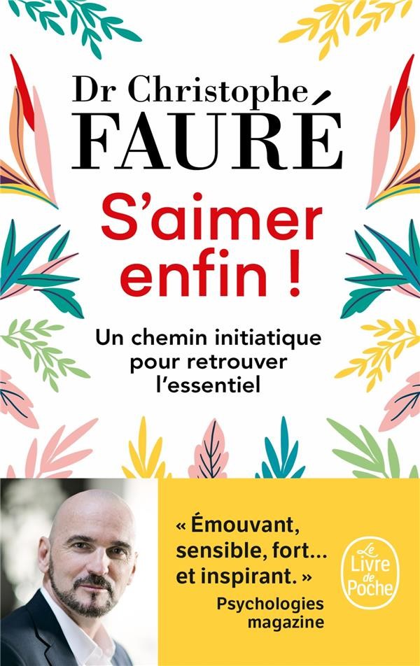 S'aimer enfin ! ; un chemin initiatique pour retrouver l'essentiel S'aimer enfin ! ; un chemin initiatique pour retrouver l'essentiel