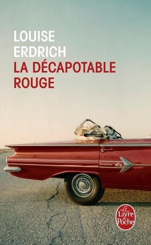  La décapotable rouge - Nouvelles choisies et inédites 1978-2008  