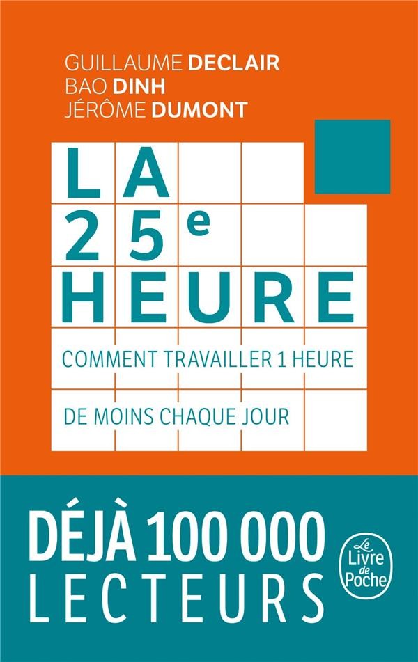  La 25e heure ; comment travailler 1 heure de moins chaque jour 