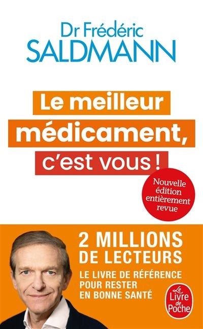 LE MEILLEUR MEDICAMENT, C'EST VOUS ! NOUVELLE EDITION REVUE ET AUGMEN