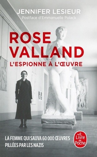  Rose Valland - L'Espionne à l'oeuvre  
