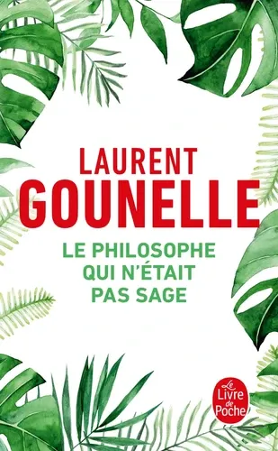 LE PHILOSOPHE QUI N'ETAIT PAS SAGE