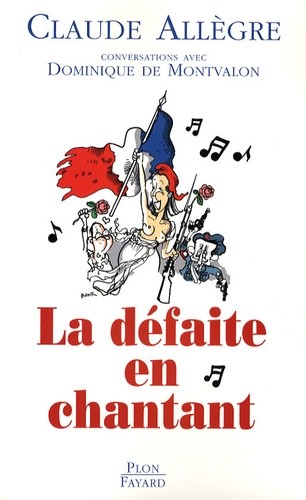 La défaite en chantant - Conversations avec Dominique de Montvalon - Occasion La défaite en chantant - Conversations avec Dominique de Montvalon - Occasion