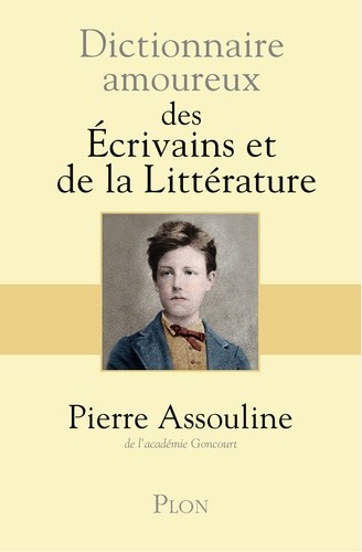  Dictionnaire amoureux des écrivains et de la littérature  