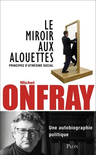  Le miroir aux alouettes - Principes d'athéisme social 