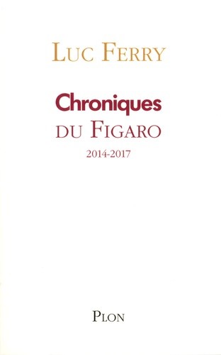  Chroniques - Le Figaro 2014-2017  