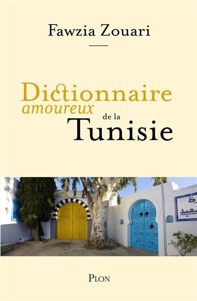 DICTIONNAIRE AMOUREUX DE LA TUNISIE
