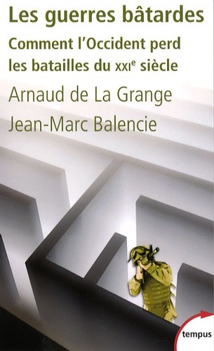 LES GUERRES BATARDES - COMMENT L'OCCIDENT PERD LES BATAILLES