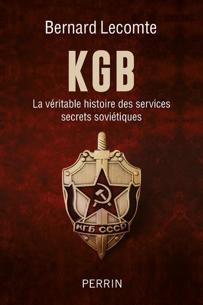  KGB ; la véritable histoire des services secrets soviétiques 