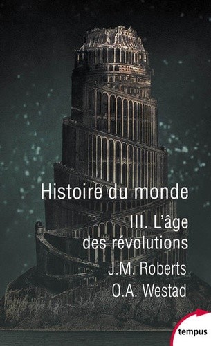  Histoire du monde - Tome 3, L'âge des révolutions  