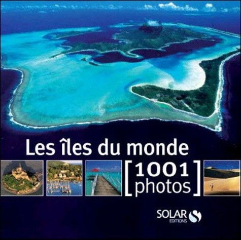  Les îles du monde en 1001 photos 