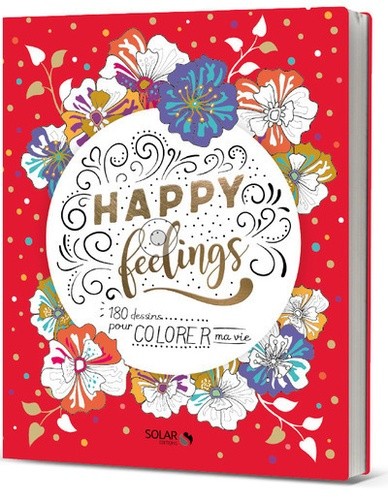  Happy feelings - 180 dessins pour colorer ma vie  