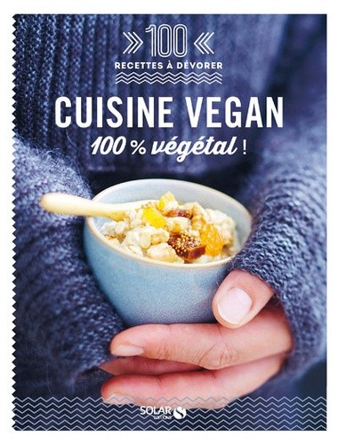  Cuisine vegan - 100% végétal !  
